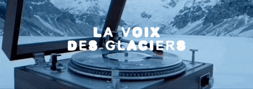 La voix des Glaciers